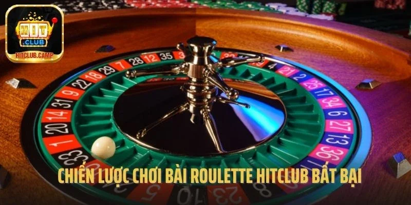Chiến lược chơi bài roulette hitclub bất bại